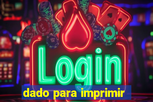 dado para imprimir